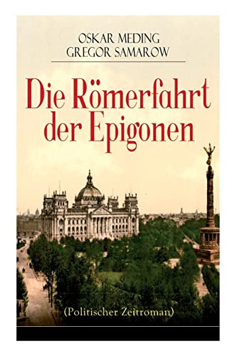 Beispielbild fr Die Rmerfahrt der Epigonen (Politischer Zeitroman) (German Edition) zum Verkauf von Lucky's Textbooks