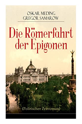 Imagen de archivo de Die Rmerfahrt der Epigonen (Politischer Zeitroman) (German Edition) a la venta por Lucky's Textbooks