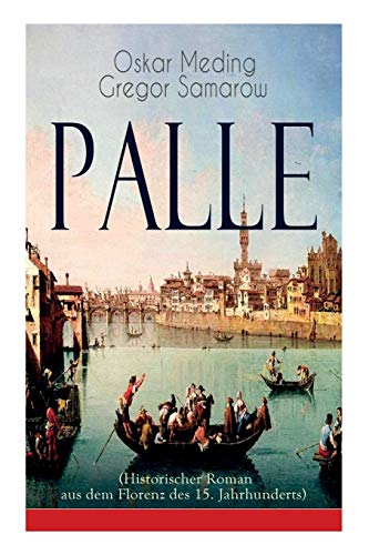 Imagen de archivo de Palle (Historischer Roman aus dem Florenz des 15. Jahrhunderts): Das Zeitalter der Renaissance (German Edition) a la venta por Book Deals