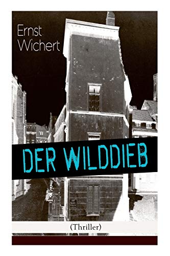 Stock image for Der Wilddieb (Thriller): Spannender Krimi des Autors von Heinrich von Plauen und Der Burgermeister von Thorn for sale by Chiron Media