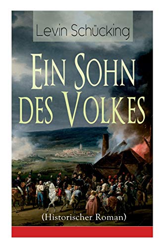 Stock image for Ein Sohn des Volkes (Historischer Roman): Aus den Wirren der Franzsischen Revolution (German Edition) for sale by Lucky's Textbooks
