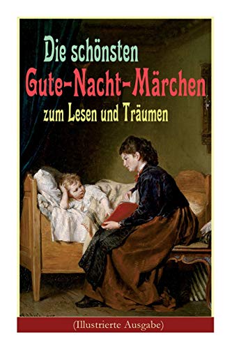 Stock image for Die schnsten Gute-Nacht-Mrchen zum Lesen und Trumen (Illustrierte Ausgabe) (German Edition) for sale by Lucky's Textbooks