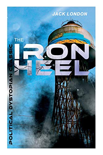 9788027330034: THE IRON HEEL (Political Dystopian Classic): The Pioneer Dystopian Novel that Predicted the Rise of Fascism