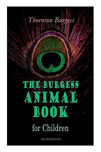 Imagen de archivo de THE Burgess Animal Book for Children (Illustrated): Wonderful & Educational Nature and Animal Stories for Kids a la venta por Orion Tech