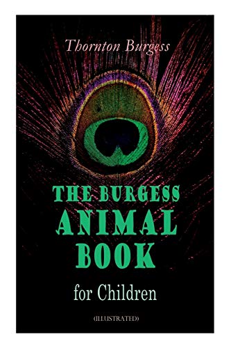 Stock image for THE Burgess Animal Book for Children (Illustrated): Wonderful & Educational Nature and Animal Stories for Kids for sale by GF Books, Inc.