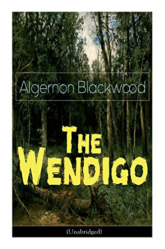 9788027330966: The Wendigo (Unabridged): Horror Classic