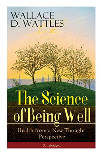 Stock image for The Science of Being Well: Health from a New Thought Perspective (Unabridged) for sale by Chiron Media