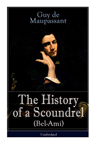 Stock image for The History of a Scoundrel (Bel-Ami) - Unabridged for sale by Lucky's Textbooks