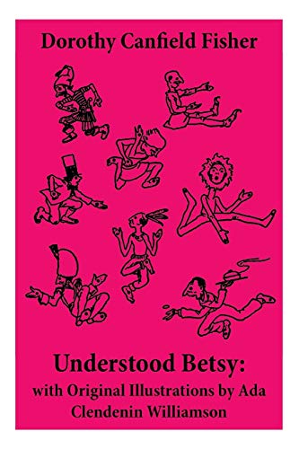 Beispielbild fr Understood Betsy: with Original Illustrations by Ada Clendenin Williamson zum Verkauf von GF Books, Inc.