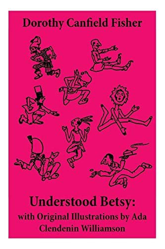 Imagen de archivo de Understood Betsy: with Original Illustrations by Ada Clendenin Williamson a la venta por GF Books, Inc.