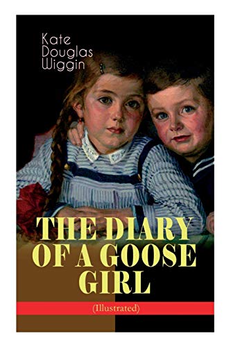 Stock image for THE DIARY OF A GOOSE GIRL (Illustrated): Children's Book for Girls for sale by Chiron Media