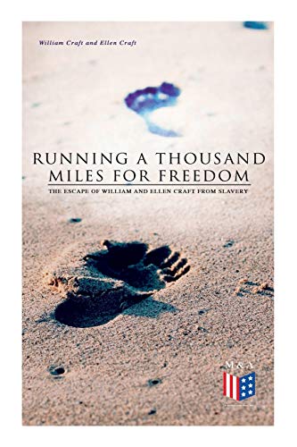 Stock image for Running a Thousand Miles for Freedom: The Escape of William and Ellen Craft From Slavery for sale by Lucky's Textbooks