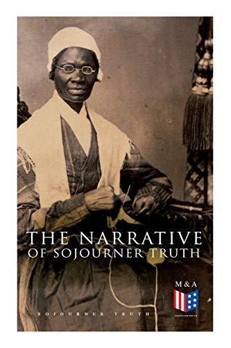 Imagen de archivo de The Narrative of Sojourner Truth: Including Her Speech Ain't I a Woman? a la venta por GF Books, Inc.