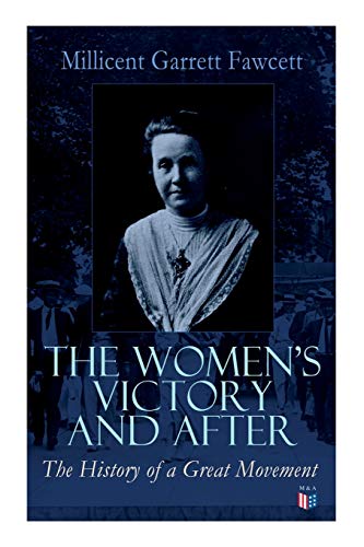 Imagen de archivo de The Women's Victory and After: Personal Reminiscences, 1911-1918 a la venta por Lucky's Textbooks