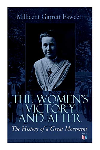 Stock image for The Women's Victory and After: Personal Reminiscences, 1911-1918 for sale by Lucky's Textbooks