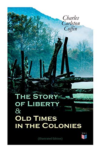 Imagen de archivo de The Story of Liberty & Old Times in the Colonies (Illustrated Edition) a la venta por Lucky's Textbooks