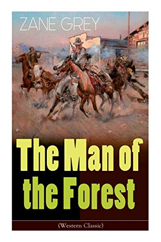 Stock image for The Man of the Forest (Western Classic): Wild West Adventure for sale by GreatBookPrices