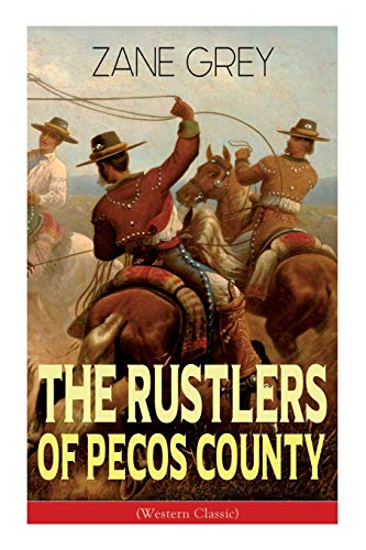 9788027335572: The Rustlers of Pecos County (Western Classic): Wild West Adventure