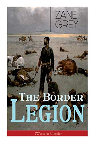 Stock image for The Border Legion (Western Classic): Wild West Adventure for sale by Lucky's Textbooks