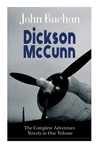 Beispielbild fr Dickson McCunn - The Complete Adventure Novels in One Volume: The 'Gorbals Die-hards' Book Set: Huntingtower + Castle Gay + The House of the Four Winds (Mystery & Espionage Classics) zum Verkauf von WorldofBooks