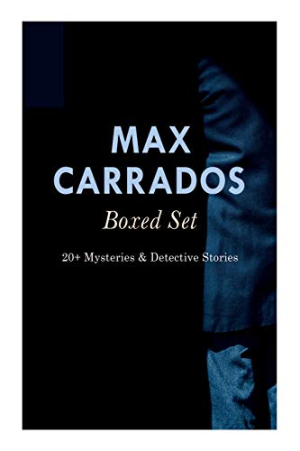 Imagen de archivo de Max Carrados Boxed Set: 20+ Mysteries & Detective Stories: The Bravo of London, The Coin of Dionysius, The Game Played In the Dark, The Eyes of Max Carrados. a la venta por WorldofBooks