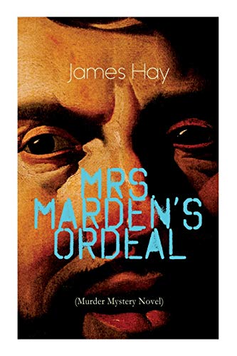 Imagen de archivo de Mrs. Marden's Ordeal (Murder Mystery Novel): Thriller Classic a la venta por Lucky's Textbooks