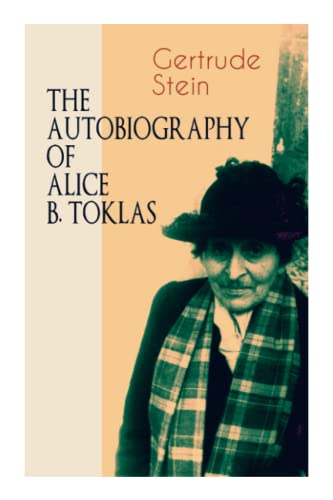 Beispielbild fr THE Autobiography of Alice B Toklas Glance at the Parisian early 20th century avantgarde One of the greatest nonfiction books of the 20th century zum Verkauf von PBShop.store US