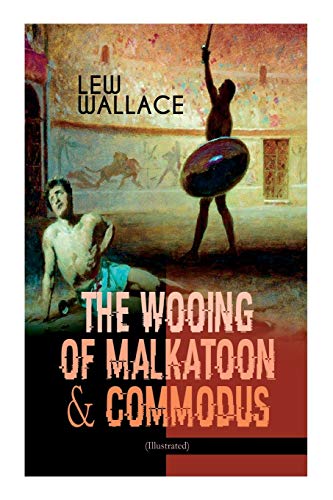 Stock image for The Wooing of Malkatoon & Commodus (Illustrated) for sale by GreatBookPrices