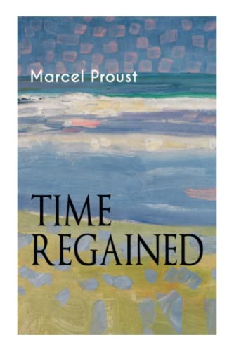 Stock image for Time Regained Metaphysical Novel Coming to a Full Circle In Search of Lost Time for sale by PBShop.store US