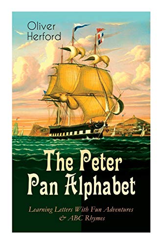 Stock image for The Peter Pan Alphabet - Learning Letters With Fun Adventures & ABC Rhymes: Learn Your ABC with the Magic of Neverland & Splash of Tinkerbell's Fairyd for sale by GreatBookPrices