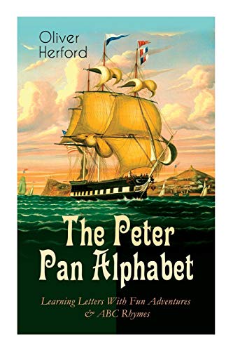 9788027337064: The Peter Pan Alphabet – Learning Letters With Fun Adventures & ABC Rhymes: Learn Your ABC with the Magic of Neverland & Splash of Tinkerbell's Fairydust