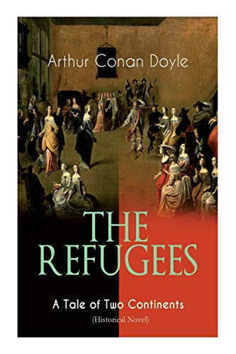 Stock image for The Refugees - A Tale of Two Continents (Historical Novel): Historical Novel set in Europe and America for sale by GreatBookPrices