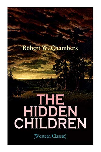 9788027337378: The Hidden Children (Western Classic): The Heart-Warming Saga of an Unusual Friendship during the American Revolution