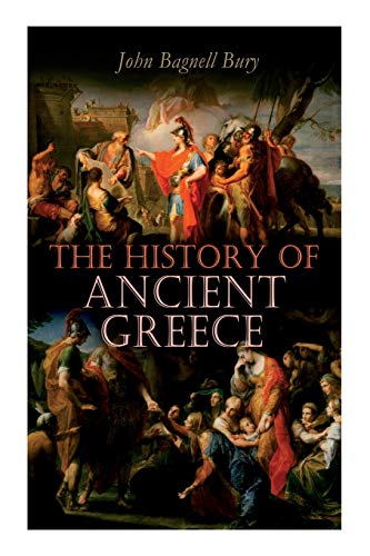 Stock image for The History of Ancient Greece: From Its Beginnings Until the Death of Alexandre the Great (3rd millennium B.C. - 323 B.C.) for sale by GreatBookPrices