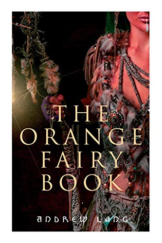 Beispielbild fr The Orange Fairy Book: 33 Traditional Stories & Fairy Tales zum Verkauf von Lucky's Textbooks