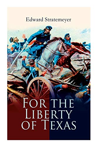 9788027340590: For the Liberty of Texas: Account of the Mexican War
