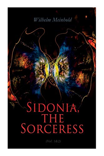 9788027340651: Sidonia, the Sorceress (Vol. 1&2): A Destroyer of the Whole Reigning Ducal House of Pomerania