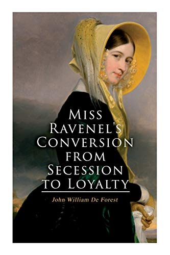 Imagen de archivo de Miss Ravenel's Conversion from Secession to Loyalty: Civil War Novel a la venta por Half Price Books Inc.