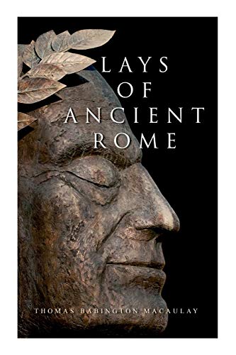 Imagen de archivo de Lays of Ancient Rome: Epic Poems a la venta por GreatBookPrices
