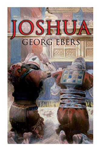 Imagen de archivo de Joshua: Historical Novel - A Story of Biblical Times a la venta por GreatBookPrices