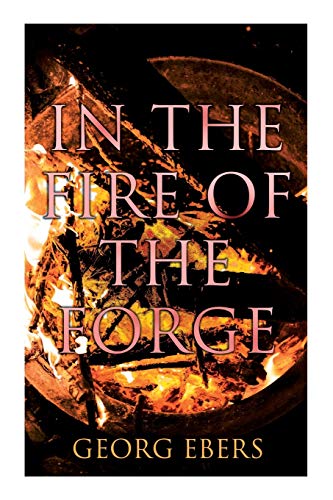9788027340811: In the Fire of the Forge: Historical Novel – A Romance of Old Nuremberg
