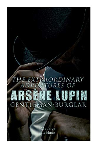 Imagen de archivo de The Extraordinary Adventures of Arsne Lupin, Gentleman-Burglar a la venta por GreatBookPrices