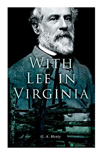 Stock image for With Lee in Virginia: Civil War Novel for sale by GreatBookPrices