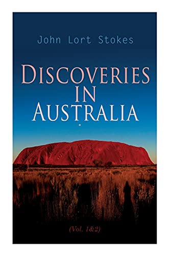 Beispielbild fr Discoveries in Australia (Vol. 12): With an Account of the Coasts and Rivers Explored During the Voyage of H. M. S. Beagle zum Verkauf von Big River Books