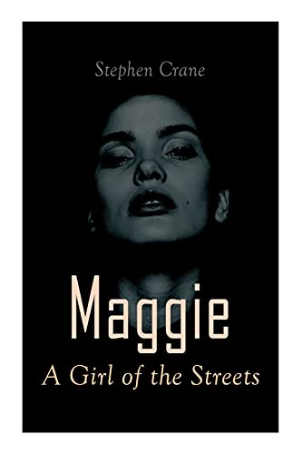 Beispielbild fr Maggie - A Girl of the Streets: Tale of New York zum Verkauf von ThriftBooks-Atlanta