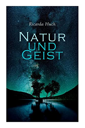 Stock image for Natur und Geist: Als die Wurzeln des Lebens und der Kunst for sale by GreatBookPrices