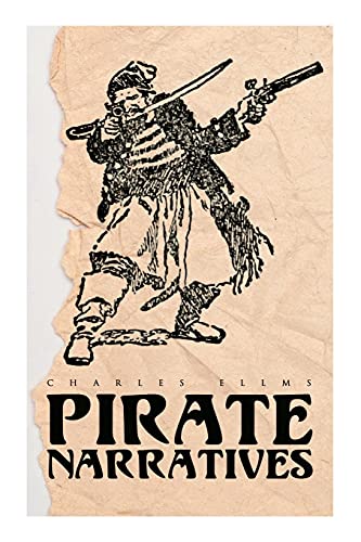 Beispielbild fr Pirate Narratives: The Pirates Own Book: Authentic Narratives of the Most Celebrated Sea Robbers zum Verkauf von ThriftBooks-Dallas