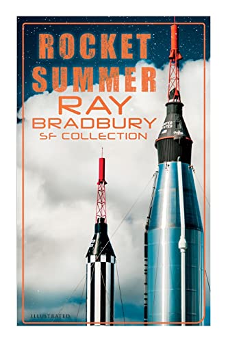 Stock image for Rocket Summer: Ray Bradbury SF Collection (Illustrated): Space Stories: Jonah of the Jove-Run, Zero Hour, Rocket Summer, Lorelei of t for sale by GreatBookPrices