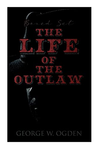 Stock image for The Life of the Outlaw (Boxed Set): Ogden Westerns - Trail's End, The Rustler of Wind River, The Flockmaster of Poison Creek, The Bondboy. for sale by GreatBookPrices