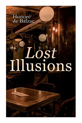 Imagen de archivo de Lost Illusions: The Two Poets, A Distinguished Provincial at Paris, Eve and David a la venta por GreatBookPrices
